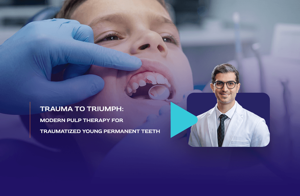 Trauma to Triumph Modern Pulp Therapy for Traumatized Young Permanent Teeth